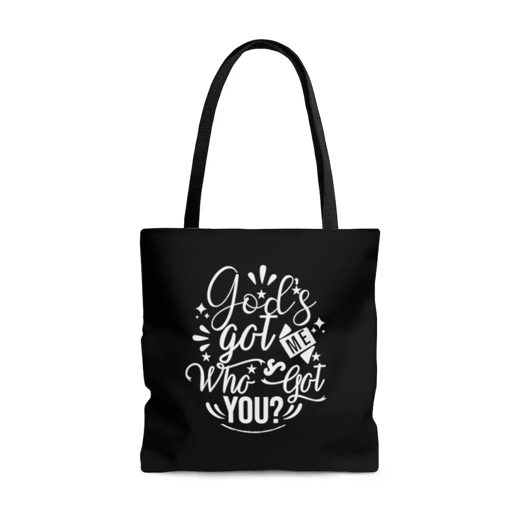 God's Got Me Who's Got You Black Tote Bag