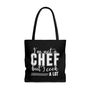 I'm Not A Chef But I Cook A Lot Black Tote Bag